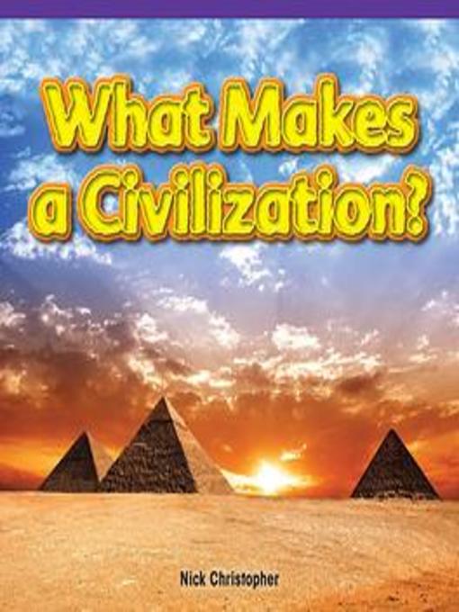 Title details for What Makes a Civilization? by Nick Christopher - Wait list